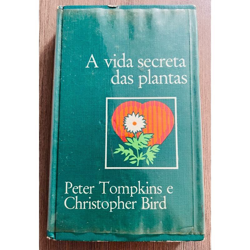 Livro: A Vida Secreta das Plantas - Peter Tompkins e Christopher Bird ...