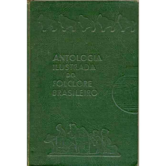 Estórias e Lendas da Amazônia - Antologia Ilustrada do Folclore Brasileiro | Anísio Mello (seleção e Introdução)
