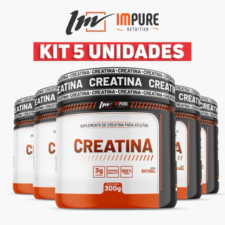 Kit 5 Creatinas Monohidratada 300g Impure Nutrition - 100% Pura