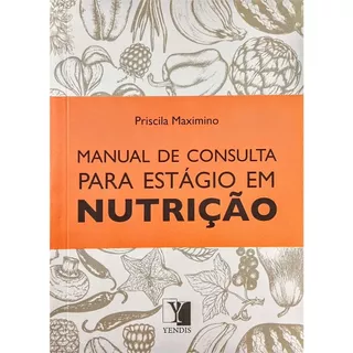 Livro Manual De Consulta Para Estágio Em Nutrição - Yendis (Novo, Lacrado)