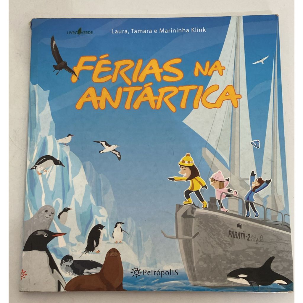 Férias na antártica - Laura, Tamara e Marininha Klink - Livro infantil ...