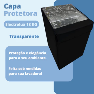 CAPA PARA MÁQUINA DE LAVAR ELECTROLUX 18KG LEI18 TRANSPARENTE
