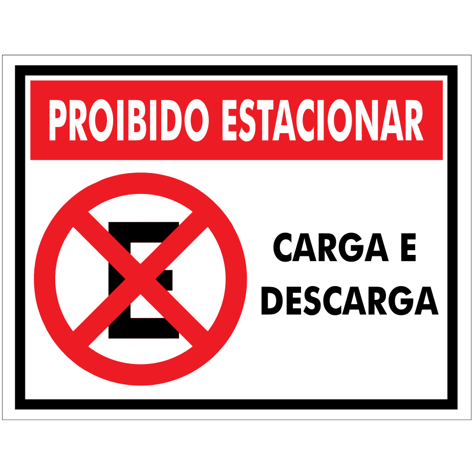 PLACA PROIBIDO ESTACIONAR CARGA E DESCARGA 50X40CM ADESIVO + PVC ...