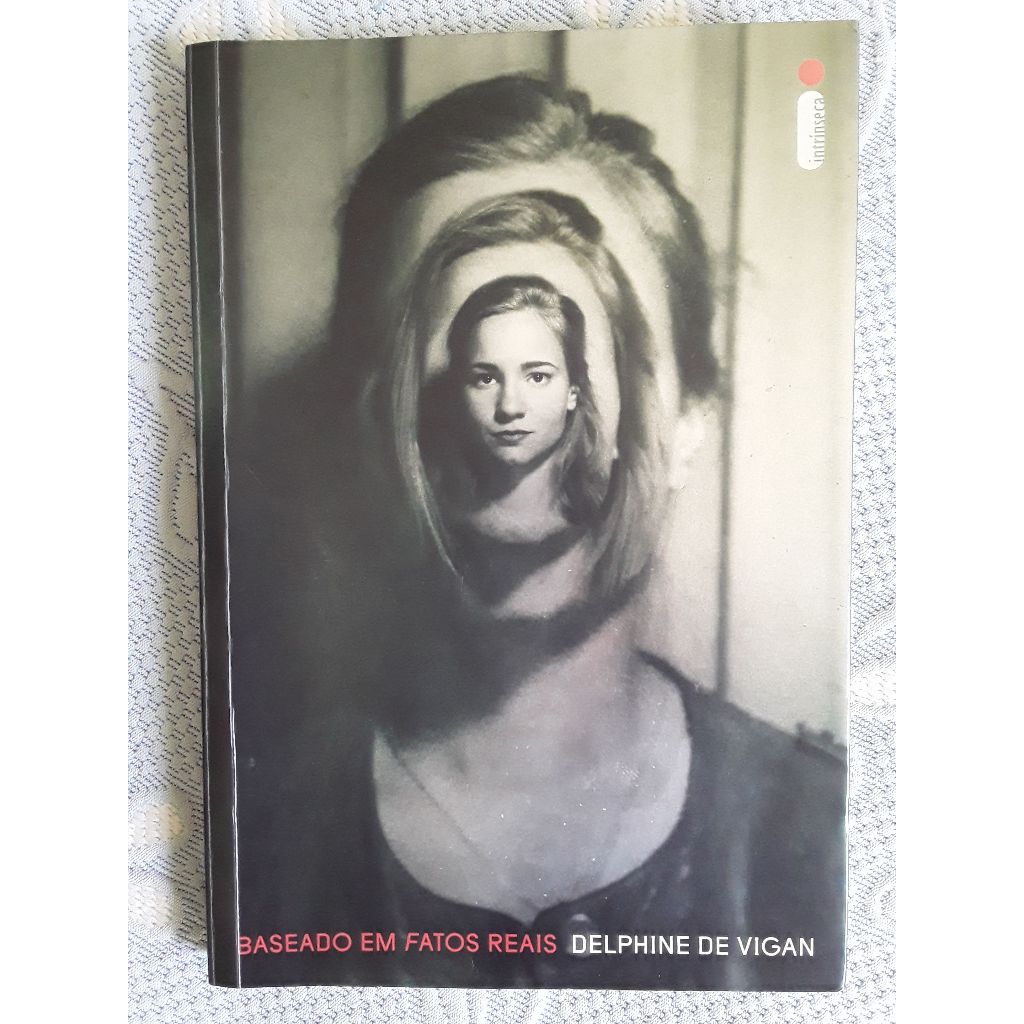 Livro: Baseado em Fatos Reais - Delphine de Vigan | Shopee Brasil