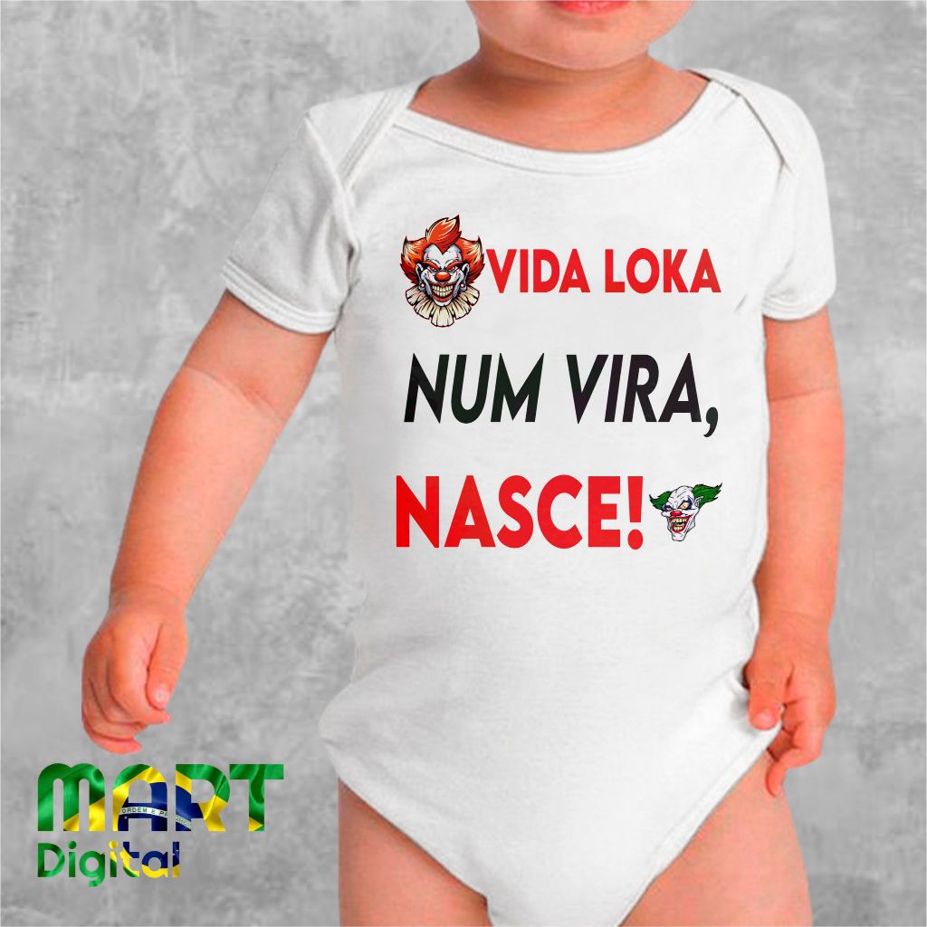 Body Bebê Personalizado - Vida Loka Num Vira, Nasce
