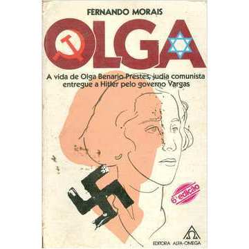 Olga, a vida de Olga Benario Prestes, judia comunista entregue a Hitler ...