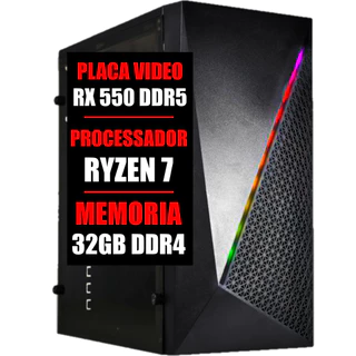 Pc Gamer - Amd Ryzen 7 / Placa Video Rx 550 4GB DDR5 / Ssd 480gb / 32gb Ddr4
