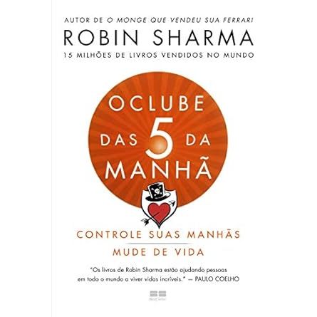 O Clube das 5 da Manhã - Robin Sharma