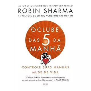 O Clube das 5 da Manhã - Robin Sharma