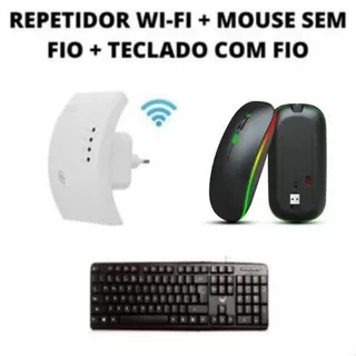 KIT REPETIDOR WI-FI + MOUSE SEM FIO + TECLADO COM FIO