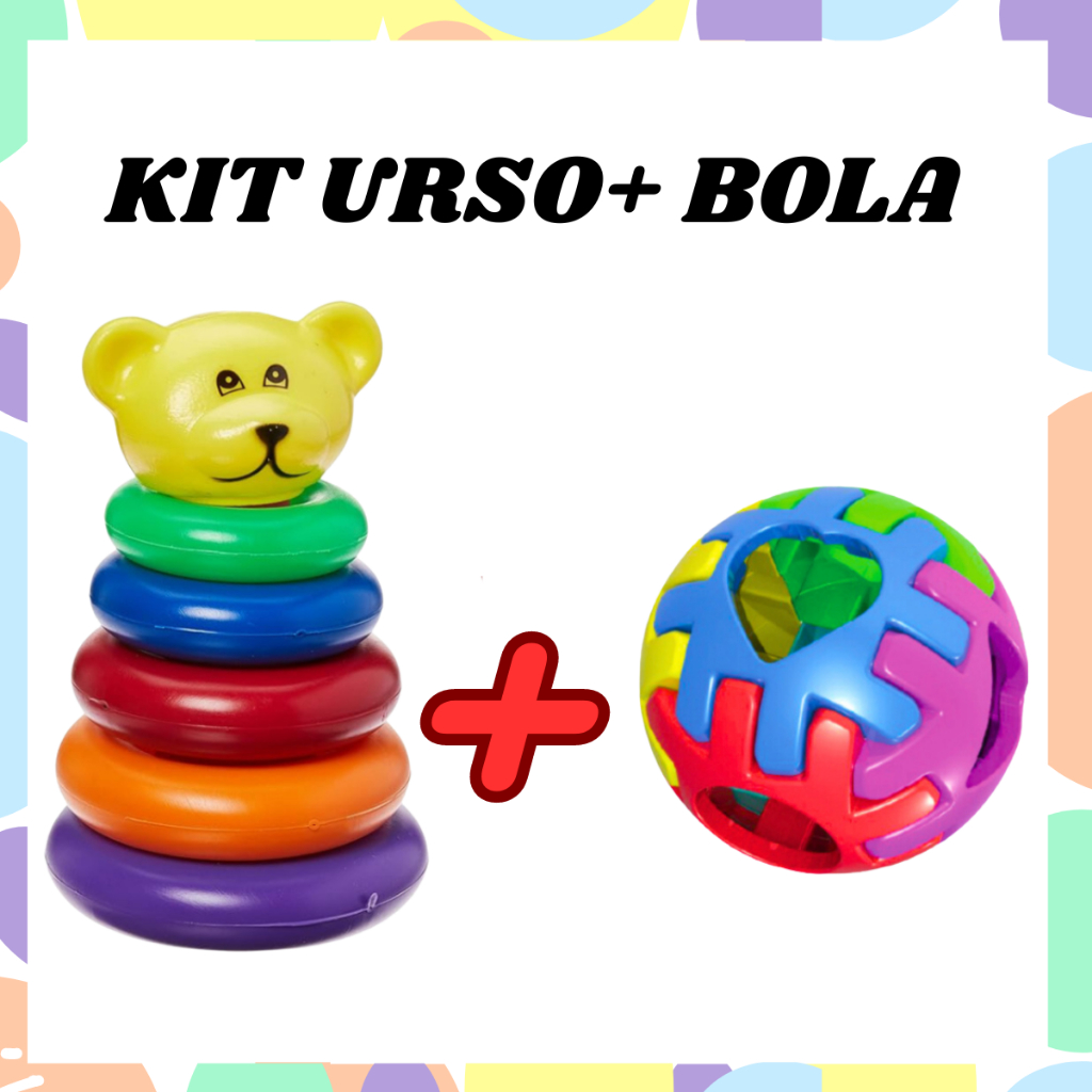 Kit Brinquedos Infantil Educativo Para Bebe Meu Amigo Ursinho Argolas + Bola Didática Educativa Menino Menina 1 Ano