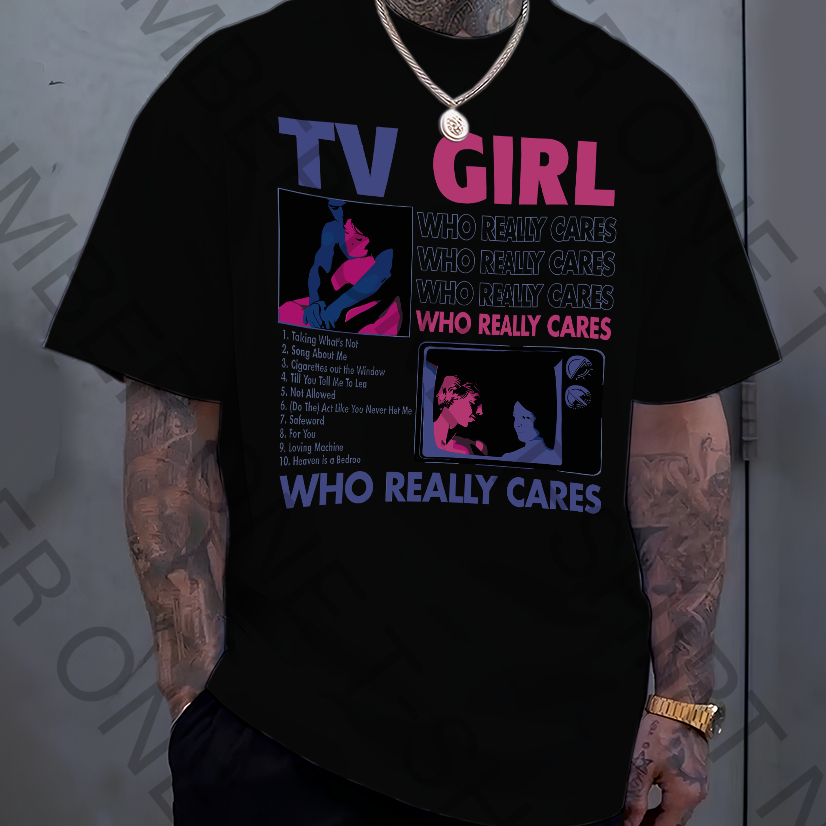 Camiseta Basica e OVERSIZED Tv Girl Who Really Cares Love Indie Banda Unissex