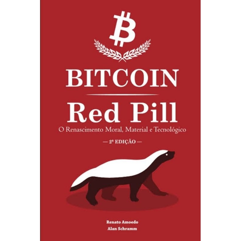 Livro Bitcoin Red Pill: O Renascimento Moral, Material e Tecnológico por Renato Trezoitão