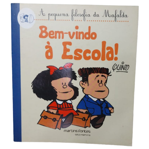 A Pequena filosofia da Mafalda: Bem-vindo à escola!-Quino