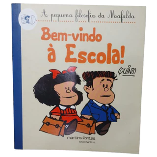 A Pequena filosofia da Mafalda: Bem-vindo à escola!-Quino