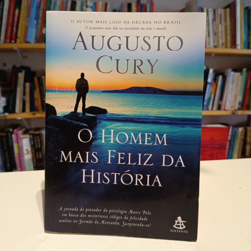 O Homem Mais Feliz da História - Augusto Cury | Shopee Brasil