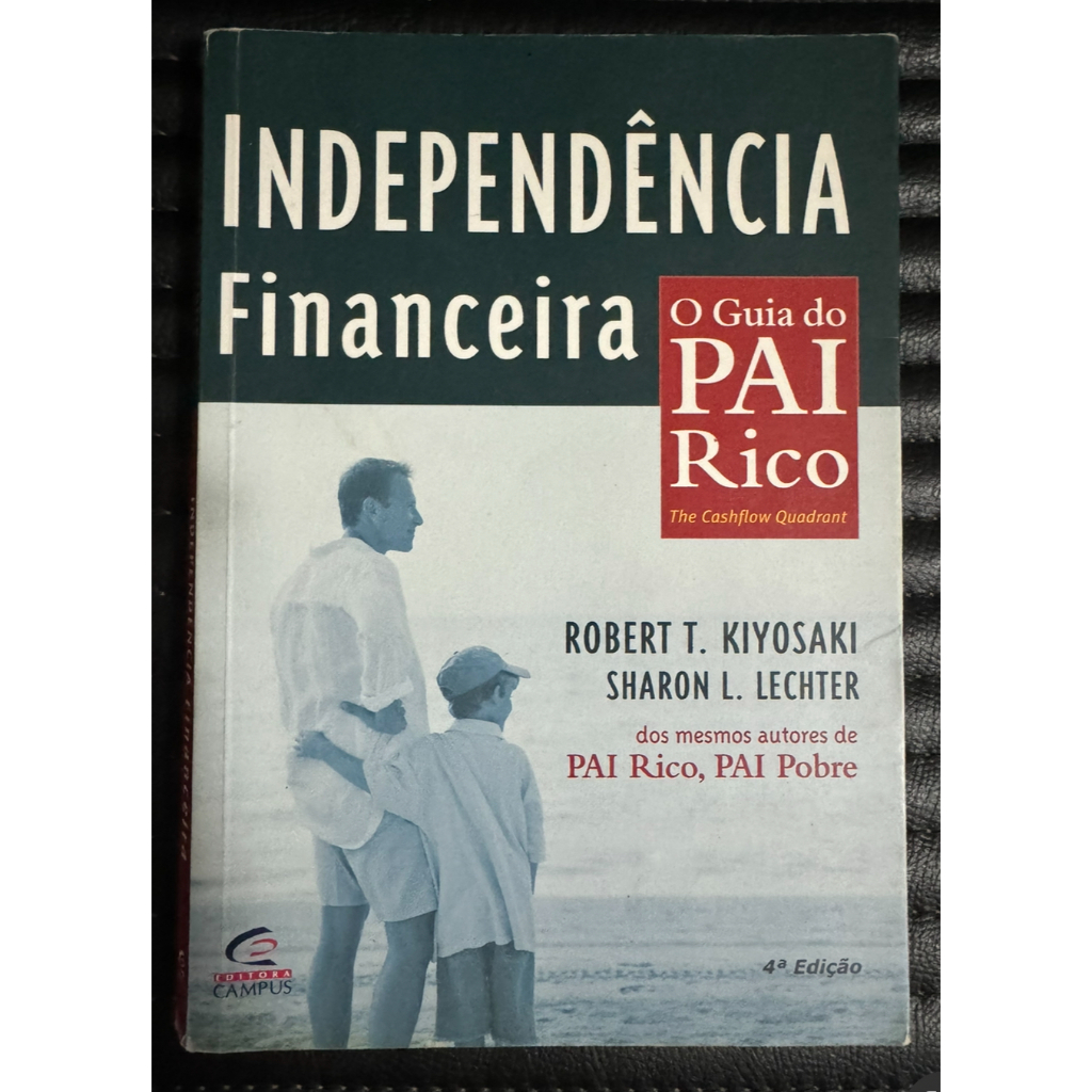 Independência Financeira – O Guia do Pai Rico (dos mesmos autores de ...