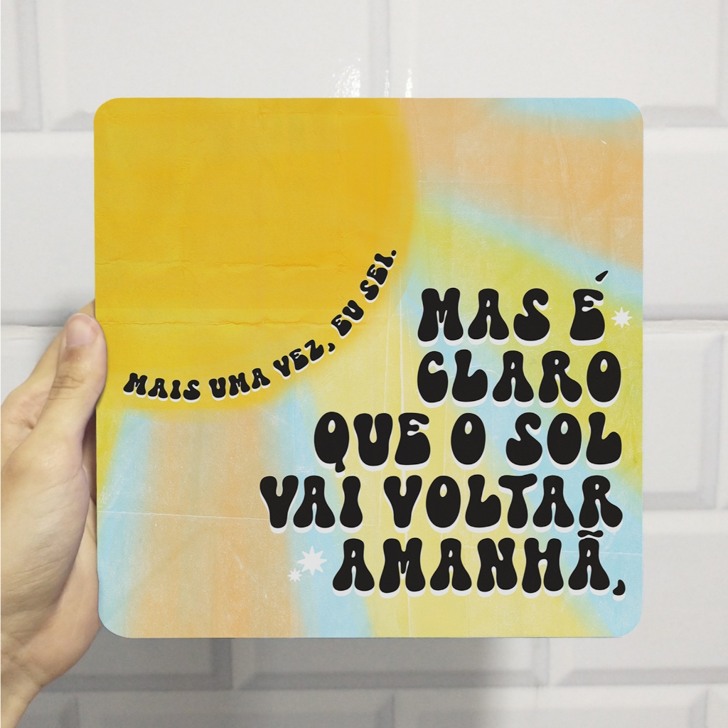 Quadro placa decorativa motivacional mas é claro que o sol vai voltar ...