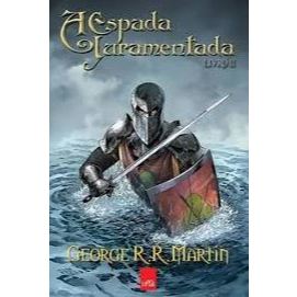 A Espada Juramentada - Vol. 2 - George R. R. Martin