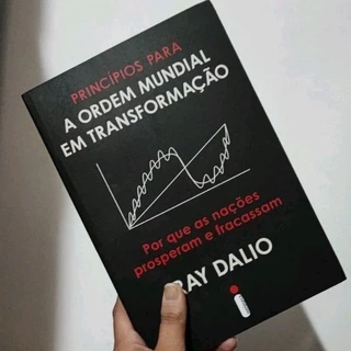 Princípios para a ordem mundial em transformação: Por que as nações prosperam e fracassam