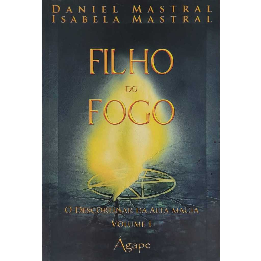 Livro: Filho do Fogo: O descortinar da alta magia Vol.1 - Daniel ...