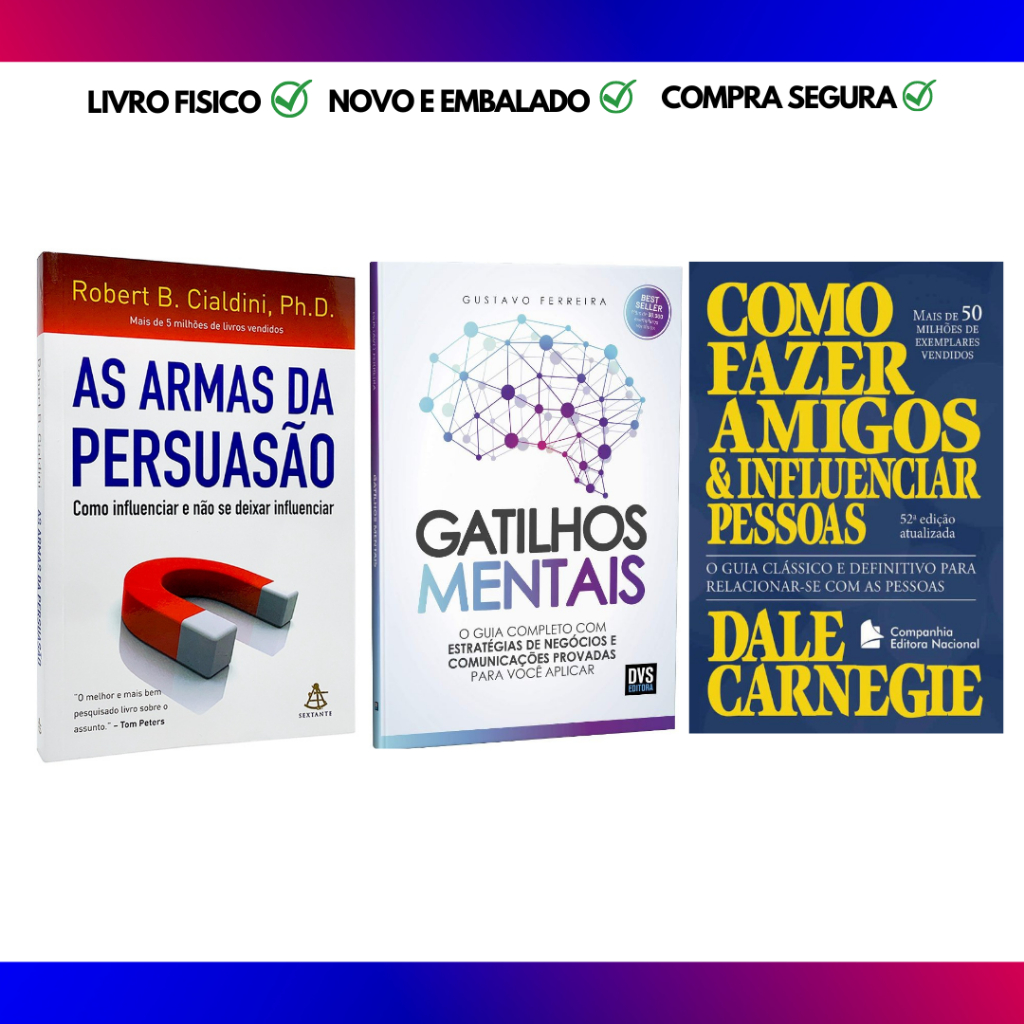 Livros As armas Da Persuasão + Gatilhos Mentais + Como Fazer Amigos E Influenciar Pessoas