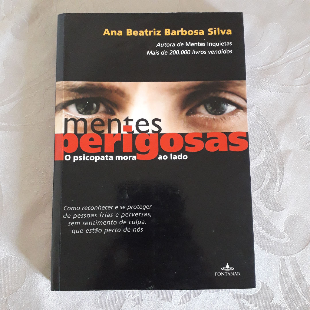 Livro: Mentes Perigosas - O psicopata mora ao lado - Autora: Ana ...