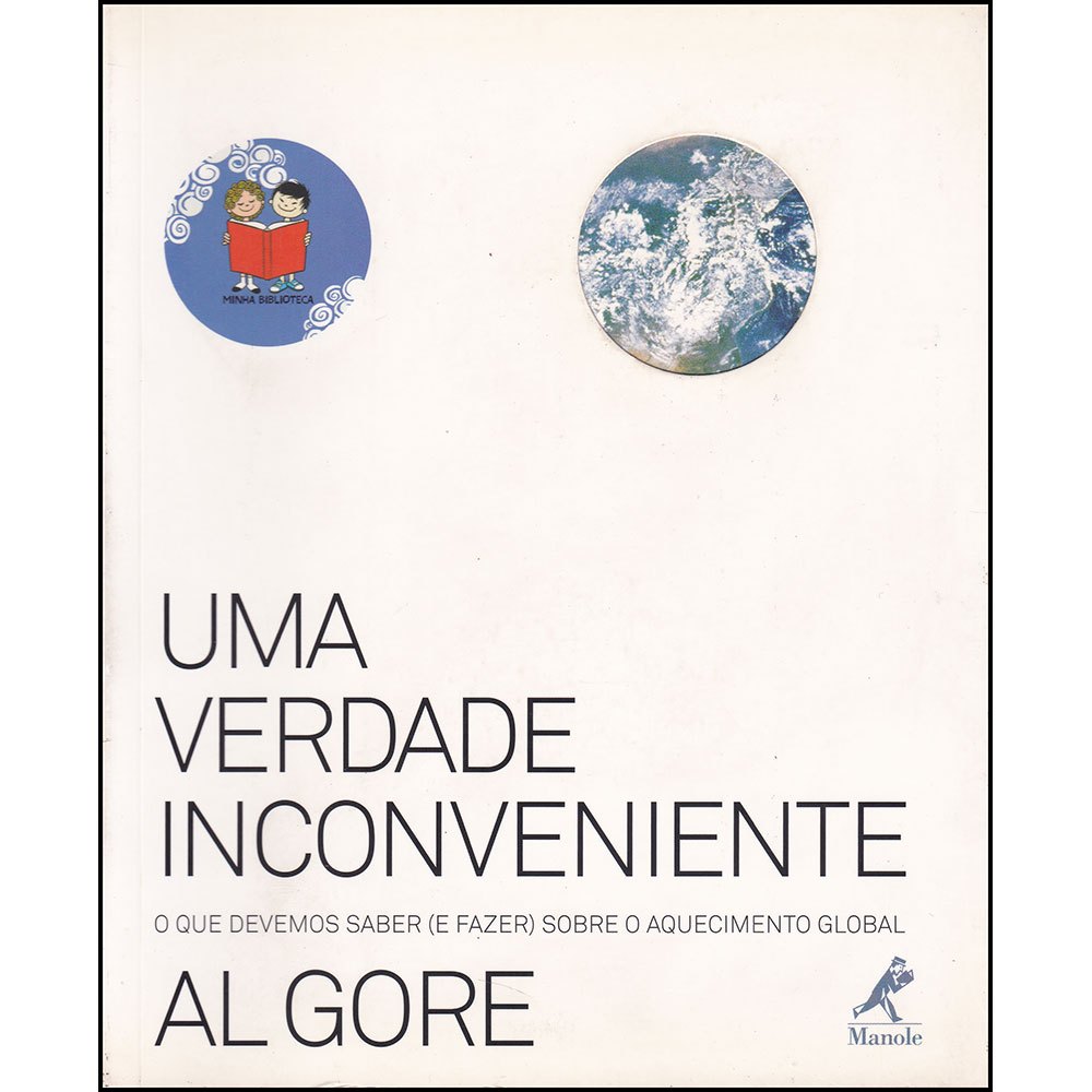 Uma Verdade Inconveniente - O que devemos saber (e fazer) sobre o ...