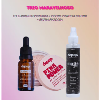 Kit Blindagem Poderosa + Pó Pink Power Ultrafino + Bruma fixadora Dapop