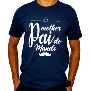 Camiseta Melhor Pai Do Mundo Presente Dia Dos Pais Estampada - Paizão, Meu Herói