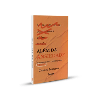 Além Da Ansiedade | Charles Spurgeon | Penkal