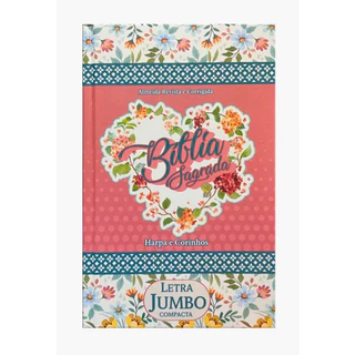 Bíblia Sagrada | Letra Jumbo | ARC | Capa Dura | Harpa Avivada e Corinhos | Coração Floral