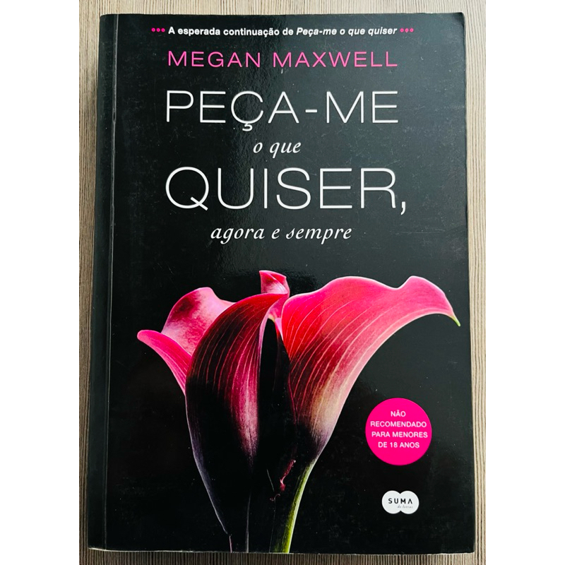 Livro: Peça-Me O Que Quiser Agora e Sempre - Megan Maxwell | Shopee Brasil