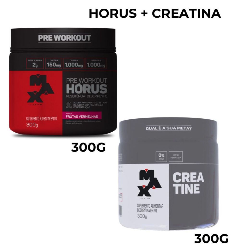KIT HORUS 300G +CREATINA PURA MAX 300G | Shopee Brasil