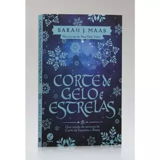 Corte de Gelo e Estrelas | Sarah J. Maas Uma novela do universo Corte de Espinhos e Rosas
