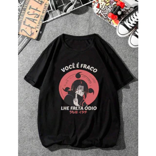 Blusa Camisa Camiseta Unissex Anime Itachi Uchiha Frase Você É Fraco Lhe Falta Odio