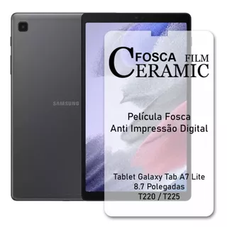 Película de Cerâmica Fosca Para Tablet Samsung Galaxy Tab A7 Lite - 8.7 Pol. - T220 / T225