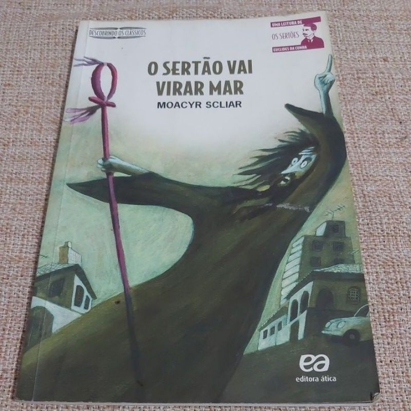 O Sertão vai virar mar; Moacyr Scliar; Descobrindo os Classicos ...