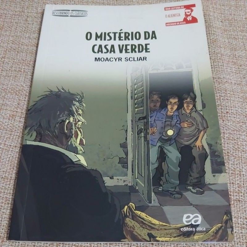 O Mistério da Casa Verde; Moacyr Scliar; Descobrindo os Clássicos ...