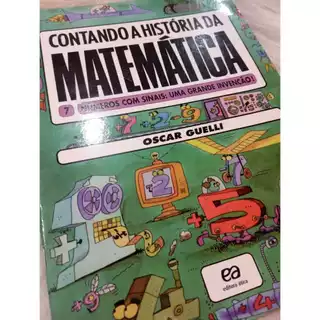 Livro Contando a Historia da Matematica Numeros com sinais Uma Grande Invenção Oscar guelli