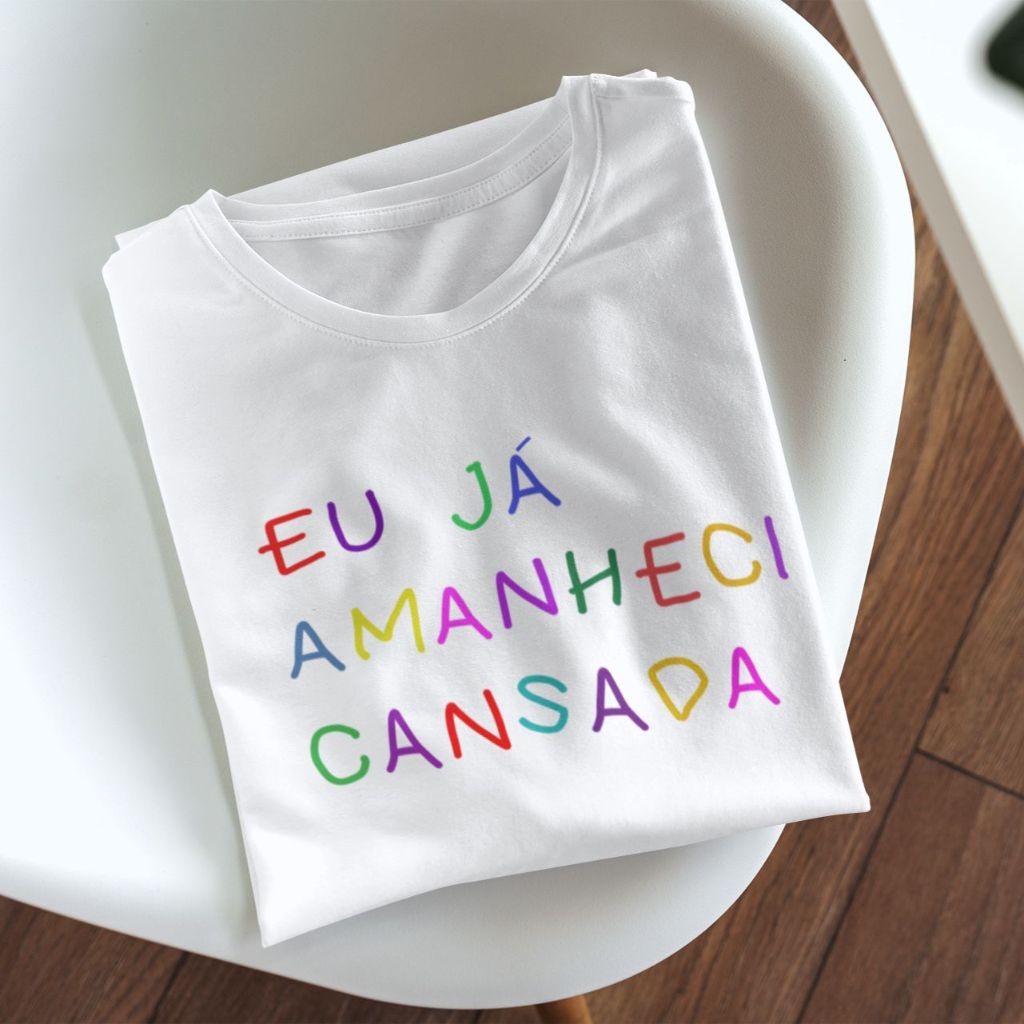Camiseta Frase Já Amanheci Cansada Meme T-shirt Unissex | Shopee Brasil