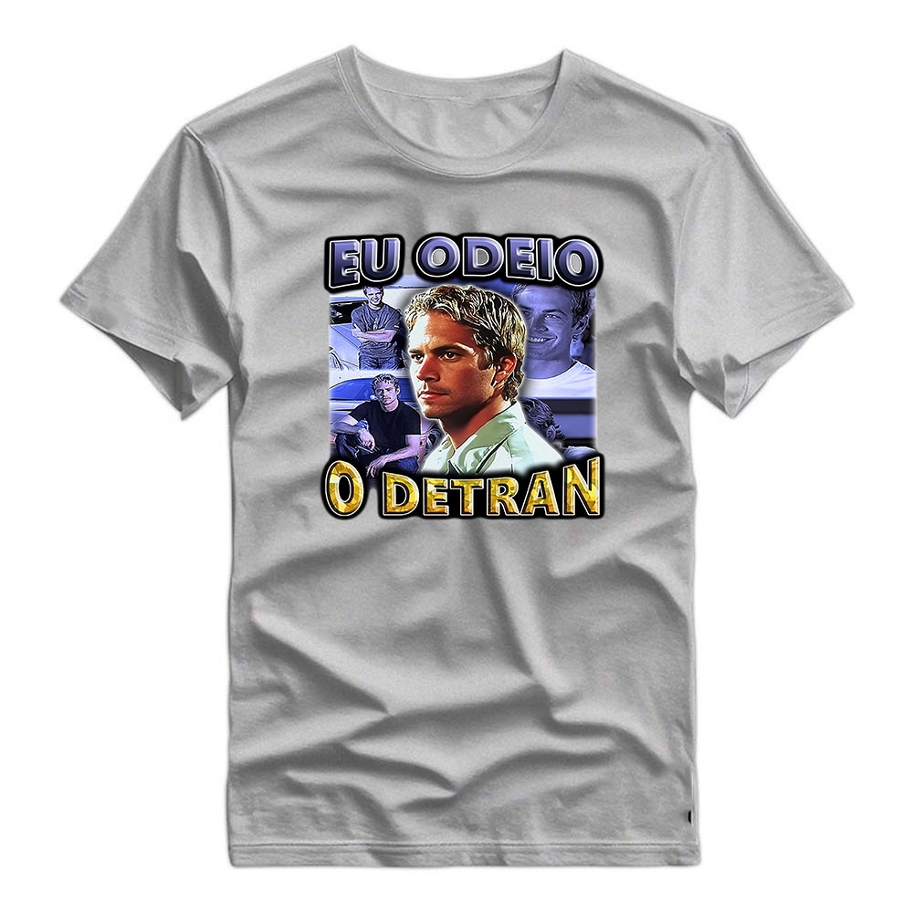 Camiseta Meme Velozes e Furiosos Brian Eu Odeio O Detran 100% Algodão ...
