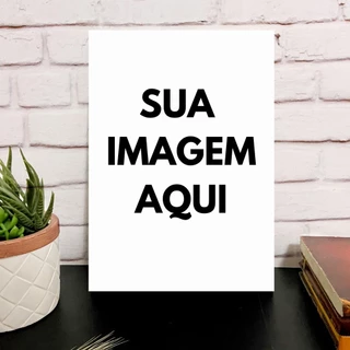 Placa Decorativa Com Sua Imagem 21X29,7