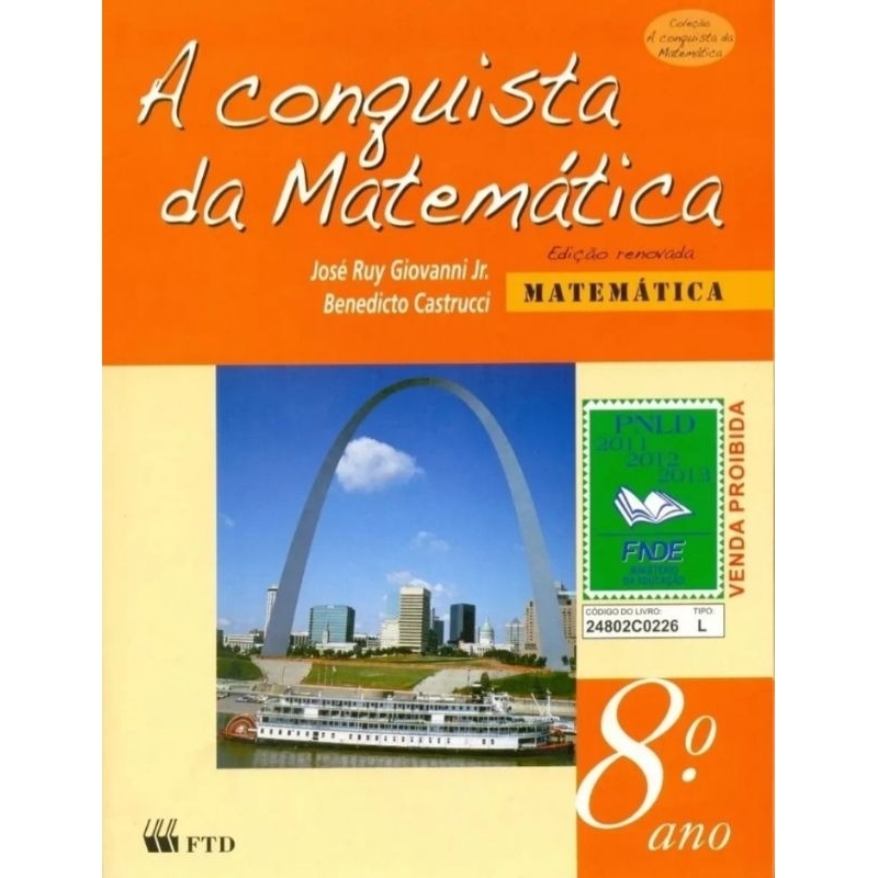 LIVRO - A CONQUISTA DA MATEMÁTICA 8° ANO - DE JOSÉ RUY GIOVANNI JR ...