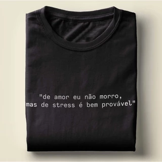 Camiseta Com Frase De amor eu não morro - camisa unissex 100% algodão