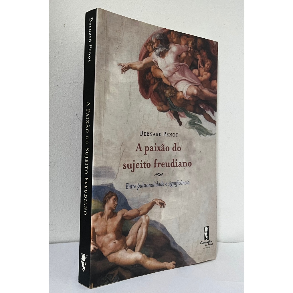 Livro A Paixão do Sujeito Freudiano Entre Pulsionalidade e