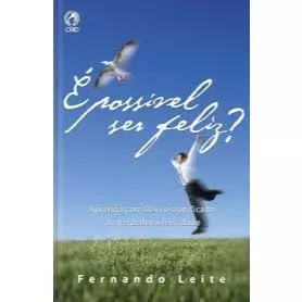 É Possível Ser Feliz? | Fernando Leite