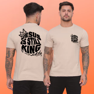 CAMISETA EVANGELICA JESUS STILL KING ESTAMPA NAS COSTAS E FRENTE UNISSEX