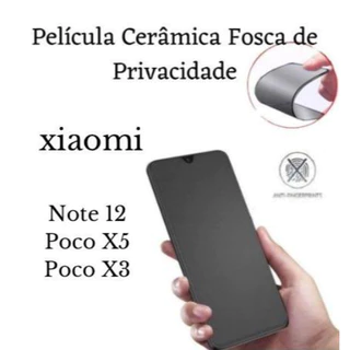 Película Cerâmica Fosca Privacidade Xiaomi Redmi Note 12 5G / Poco X5 / Poco X3