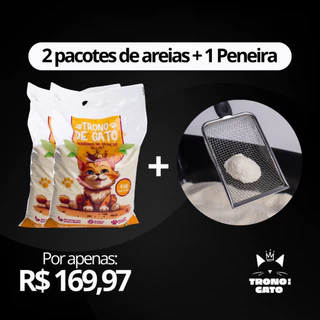 2 AREIAS TRONO DE GATO + PENEIRA TRONO DE GATO